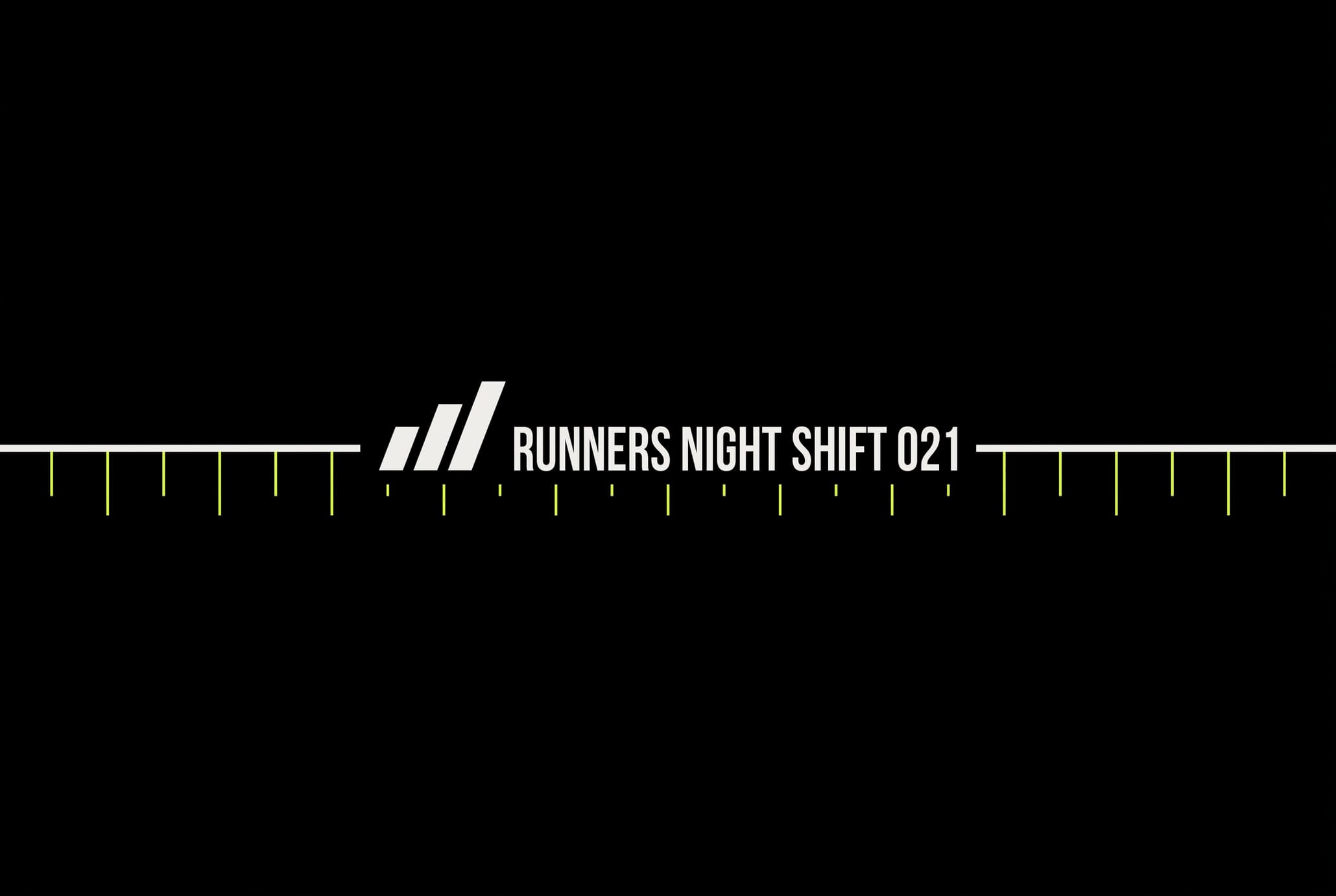 Flat black field with a single white hairline rule and a small centred RUNNERS NIGHT SHIFT 021 lockup